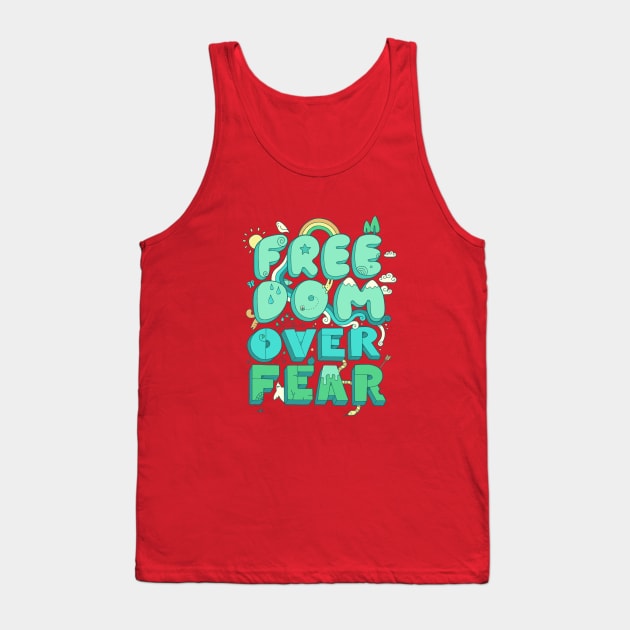 Freedom Over Fear Tank Top by Thepapercrane